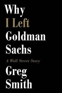 bokomslag Why I Left Goldman Sachs