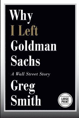 Greg Smith - Why I Left Goldman Sachs, Häftad