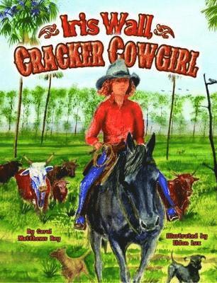 bokomslag Iris Wall, Cracker Cowgirl