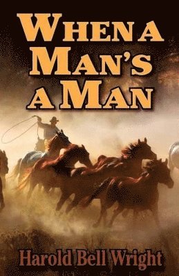 Harold Bell Wright - When a Man's a Man, Häftad