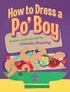 bokomslag How to Dress a Po' Boy