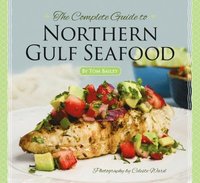 bokomslag Complete Guide to Northern Gulf Seafood, The
