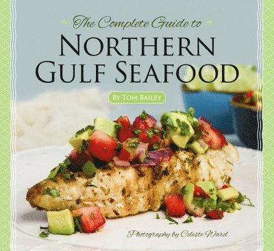 Complete Guide to Northern Gulf Seafood, The 1