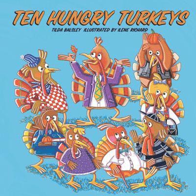 Tilda Balsley - Ten Hungry Turkeys, Inbunden