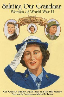 Col Cassie Barlow Usaf (Ret), Sue Norrod - Saluting Our Grandmas: Women of World War II, Häftad