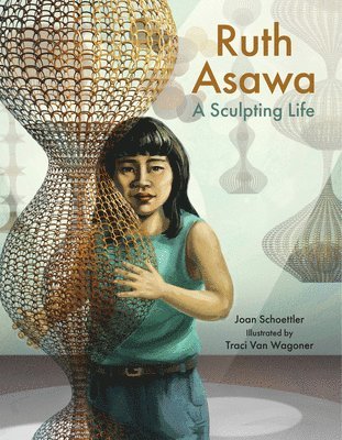 Ruth Asawa: A Sculpting Life