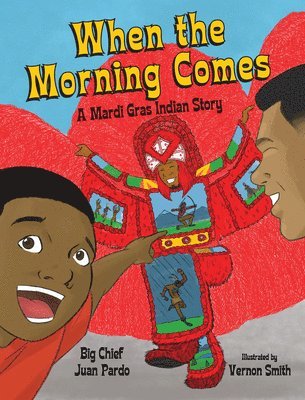 bokomslag When the Morning Comes: A Mardi Gras Indian Story