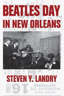 Steven Landry - Beatles Day in New Orleans, Häftad