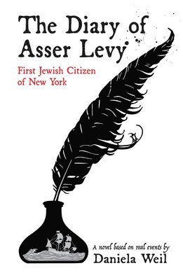 bokomslag The Diary of Asser Levy: First Jewish Citizen of New York