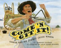bokomslag Come 'n Git It! Cookie and His Cowboy Chuck Wagon
