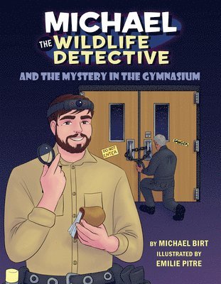 Michael the Wildlife Detective and the Mystery in the Gymnasium 1