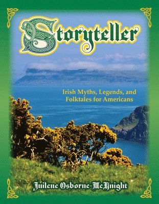 bokomslag Storyteller: Irish Myths, Legends, and Folktales for Americans