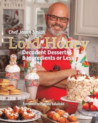 Lord Honey: Decadent Desserts: 8 Ingredients or Less 1