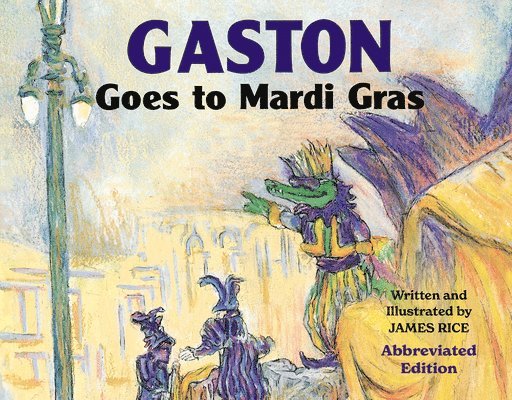 Gaston(r) Goes to Mardi Gras (Abbreviated Board Book) 1