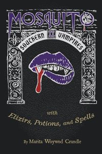 bokomslag Mosquito II - Southern Vampires: With Elixirs, Potions, and Spells