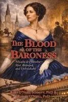Rory O'Neill Schmitt, Rosary O'Neill - The Blood of the Baroness: Micaëla de Pontalba - Shot, Betrayed, and Unbreakable, Häftad. Tillgänglighet: Lägg i varukorg