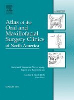 Martin B Steed, Martin B. Steed - Peripheral Trigeminal Nerve Injury, Repair, and Regeneration, An Issue of Atlas of the Oral and Maxillofacial Surgery Clinics, Inbunden