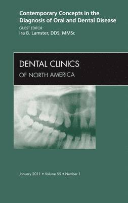 Contemporary Concepts in the Diagnosis of Oral and Dental Disease, An Issue of Dental Clinics 1