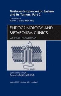 bokomslag Gastroenteropancreatic System and Its Tumors: Part II, An Issue of Endocrinology and Metabolism Clinics