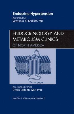 Endocrine Hypertension, An Issue of Endocrinology and Metabolism Clinics of North America 1
