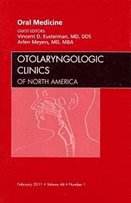 Oral Medicine, An Issue of Otolaryngologic Clinics 1