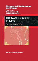 bokomslag Dizziness and Vertigo across the Lifespan, An Issue of Otolaryngologic Clinics