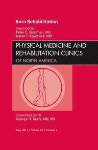 bokomslag Burn Rehabilitation, An Issue of Physical Medicine and Rehabilitation Clinics