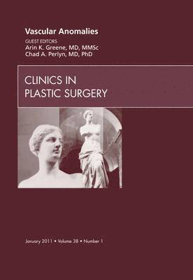 Vascular Anomalies, An Issue of Clinics in Plastic Surgery 1