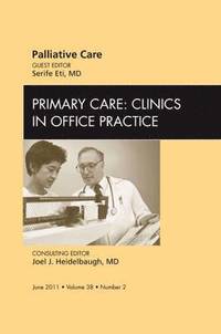 bokomslag Palliative Care, An Issue of Primary Care Clinics in Office Practice