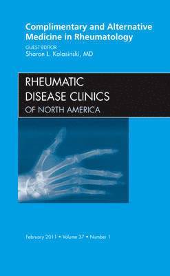 Complementary and Alternative Medicine in Rheumatology, An Issue of Rheumatic Disease Clinics 1