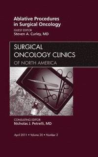 bokomslag Ablative Procedures in Surgical Oncology, An Issue of Surgical Oncology Clinics