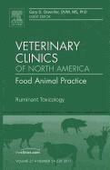 Ruminant Toxicology, An Issue of Veterinary Clinics: Food Animal Practice 1