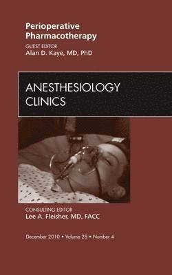 bokomslag Perioperative Pharmacotherapy, An Issue of Anesthesiology Clinics