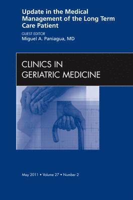 Update in the Medical Management of the Long Term Care Patient, An Issue of Clinics in Geriatric Medicine 1