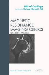 bokomslag MRI of Cartilage, An Issue of Magnetic Resonance Imaging Clinics