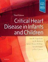 Ross M. Ungerleider, Kristen Nelson McMillan, David S. Cooper, Jon N. Meliones, Jeffrey Jacobs - Critical Heart Disease in Infants and Children, Inbunden