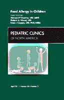 Hemant Sharma, Robert Wood, Max J. Coppes - Food Allergy in Children, An Issue of Pediatric Clinics, Inbunden
