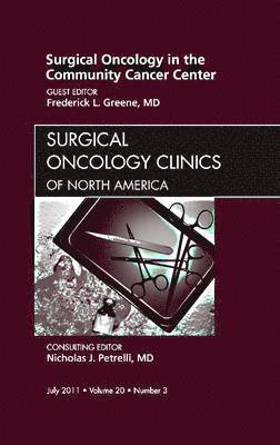 Surgical Oncology in the Community Cancer Center, An Issue of Surgical Oncology Clinics 1