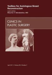 bokomslag Toolbox for Autologous Breast Reconstruction, An Issue of Clinics in Plastic Surgery
