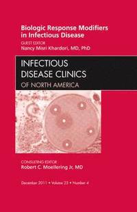 bokomslag Biologic Response Modifiers in Infectious Diseases, An Issue of Infectious Disease Clinics