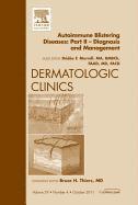 bokomslag Autoimmune Blistering Diseases, Part II - Diagnosis and Management, An Issue of Dermatologic Clinics