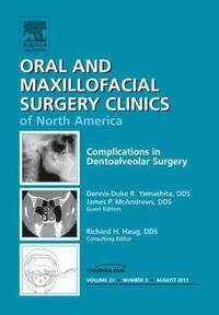 bokomslag Complications in Dento-Alveolar Surgery, An Issue of Oral and Maxillofacial Surgery Clinics
