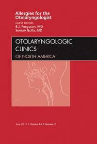 bokomslag Allergies for the Otolaryngologist, An Issue of Otolaryngologic Clinics