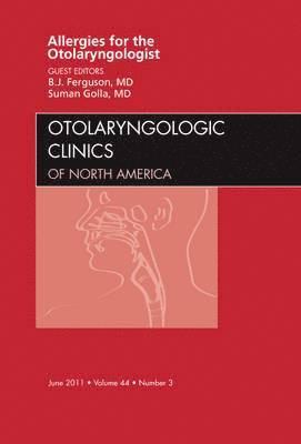 bokomslag Allergies for the Otolaryngologist, An Issue of Otolaryngologic Clinics