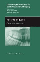 Harry Dym, Orrett E. Ogle - Technological Advances in Dentistry and Oral Surgery, An Issue of Dental Clinics, Inbunden