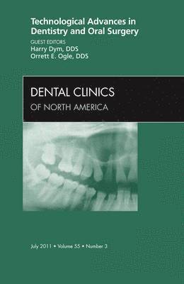 Technological Advances in Dentistry and Oral Surgery, An Issue of Dental Clinics 1