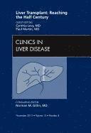 bokomslag Liver Transplant: Reaching the half century, An Issue of Clinics in Liver Disease