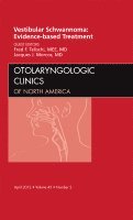 bokomslag Vestibular Schwannoma: Evidence-based Treatment, An Issue of Otolaryngologic Clinics