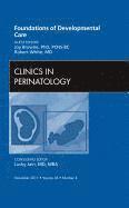 bokomslag Foundations of Developmental Care, An Issue of Clinics in Perinatology