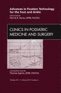bokomslag Advances in Fixation Technology for the Foot and Ankle, An Issue of Clinics in Podiatric Medicine and Surgery